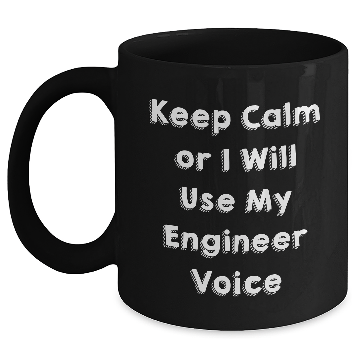 Funny Engineer Quotes Gifts from Men to Engineer Friends on Mother's Day, Black Coffee Mug - Main