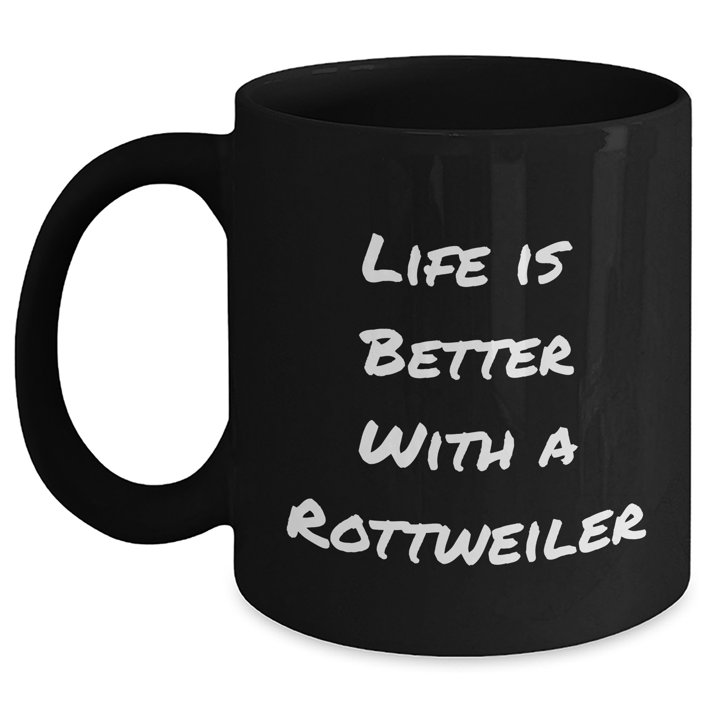 Life is Better with a Rottweiler Funny Black Coffee Mug | Rottweiler Dog Inspirational Gifts for Father's Day Unique Gifts from Daughter, Son, Mom, Dad, Grandpa, Grandma to Rottweiler Dog Lovers - Main