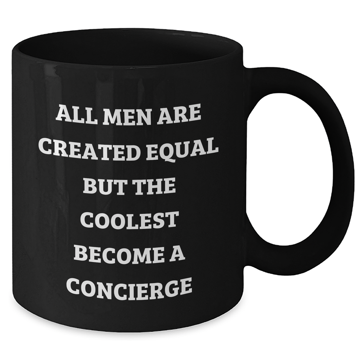 Concierge Gifts from Men - Funny Black Coffee Mug for Mother's Day - 'All Men Are Created Equal But The Coolest Become A Concierge' - Additional