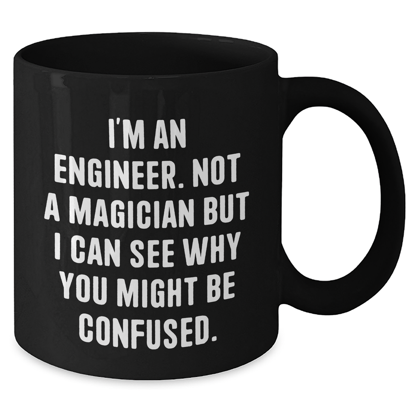 Engineer Humor Funny Gifts from Men to Mother's Day, Black Coffee Mug for Her, I'm an Engineer Not a Magician - Additional
