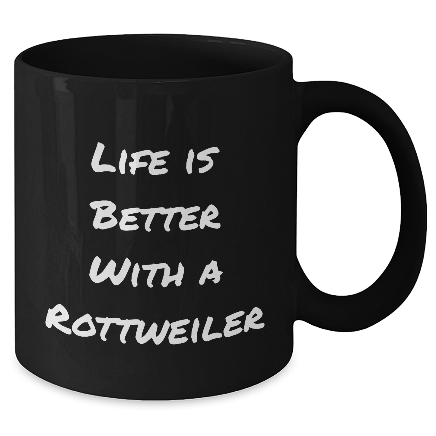 Life is Better with a Rottweiler Funny Black Coffee Mug | Rottweiler Dog Inspirational Gifts for Father's Day Unique Gifts from Daughter, Son, Mom, Dad, Grandpa, Grandma to Rottweiler Dog Lovers - Additional