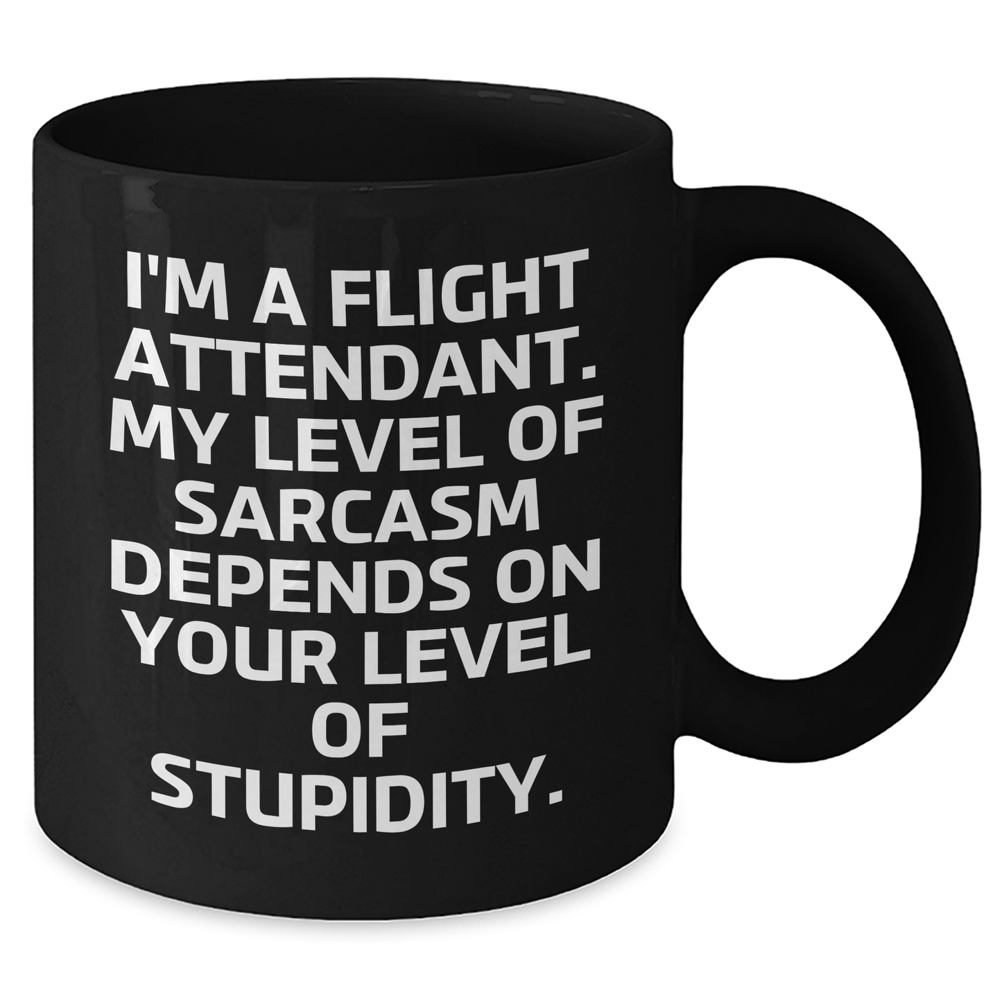 Flight Attendant Sarcasm Gifts from Men to Women Funny Black Coffee Mug for Mother's Day, 11oz or 15oz, Microwave and Dishwasher Safe - Additional