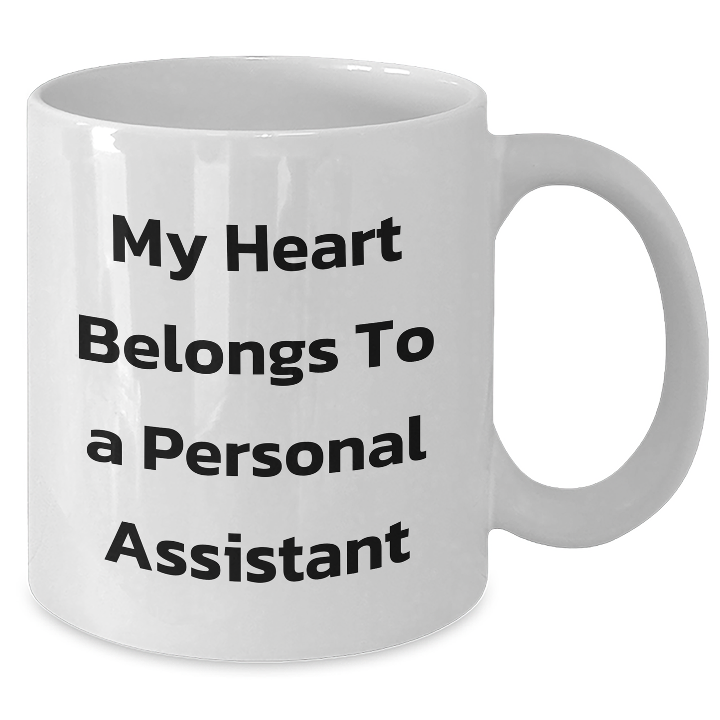 Funny Personal Assistant Gifts from Men to White Coffee Mug Lovers on Mother's Day - My Heart Belongs To A Personal Assistant - Additional