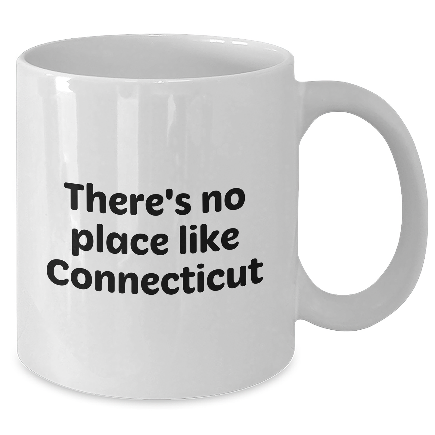 Connecticut Proud White Coffee Mug, Funny Quote, Gifts from Friends and Family, Father's Day Unique Gifts, 'There's No Place Like Connecticut' - Additional