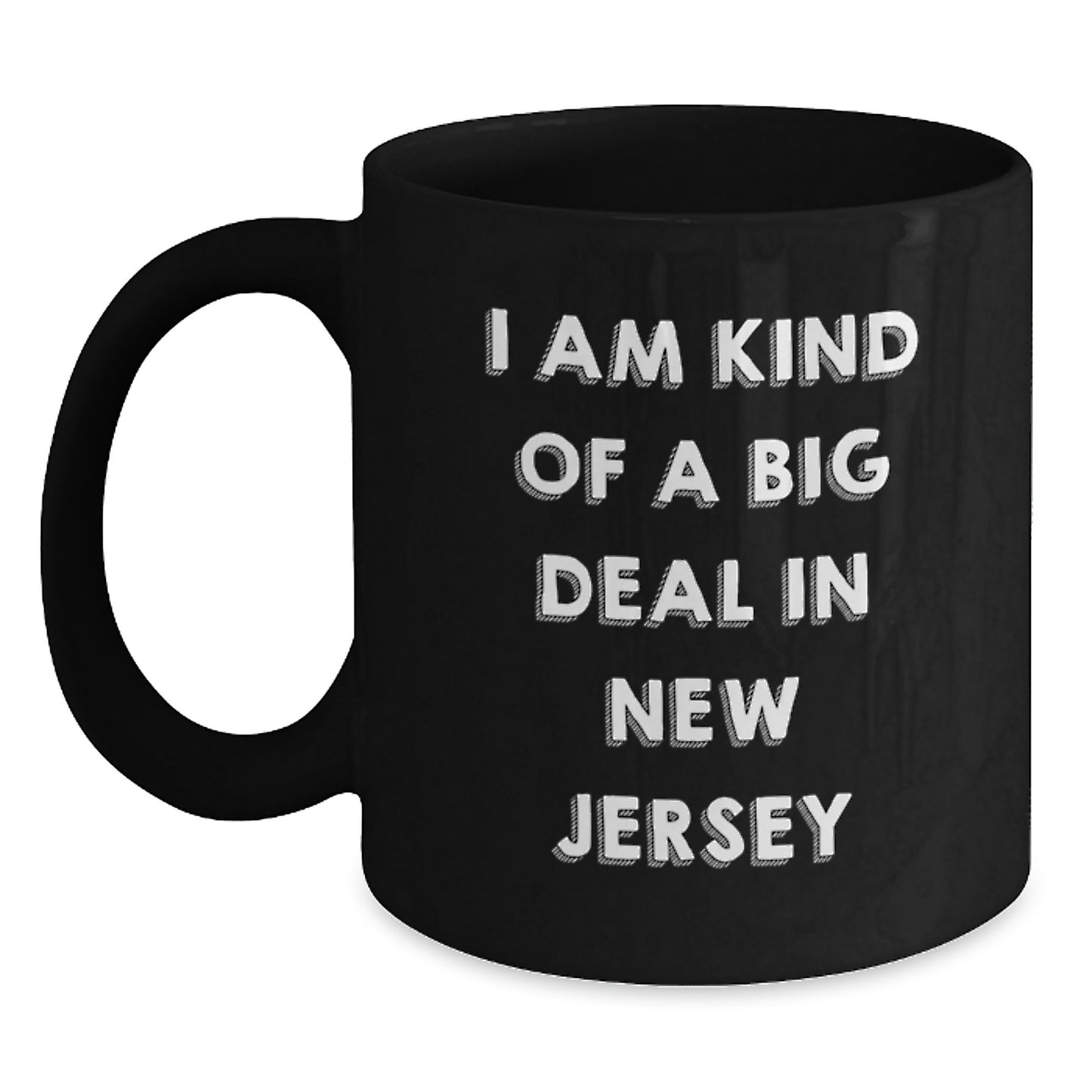 Funny New Jersey Black Coffee Mug Gifts for Friends from Friends, 'I Am Kind Of A Prime Selection In New Jersey' Graduation Unique Gifts for Men or Women - Main