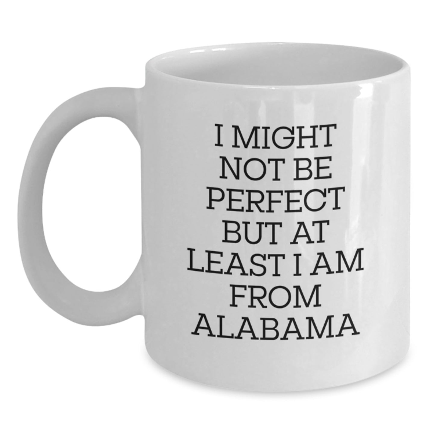 Funny Alabama Quotes Gifts from Friends to Family - White Coffee Mug for Graduation - Main