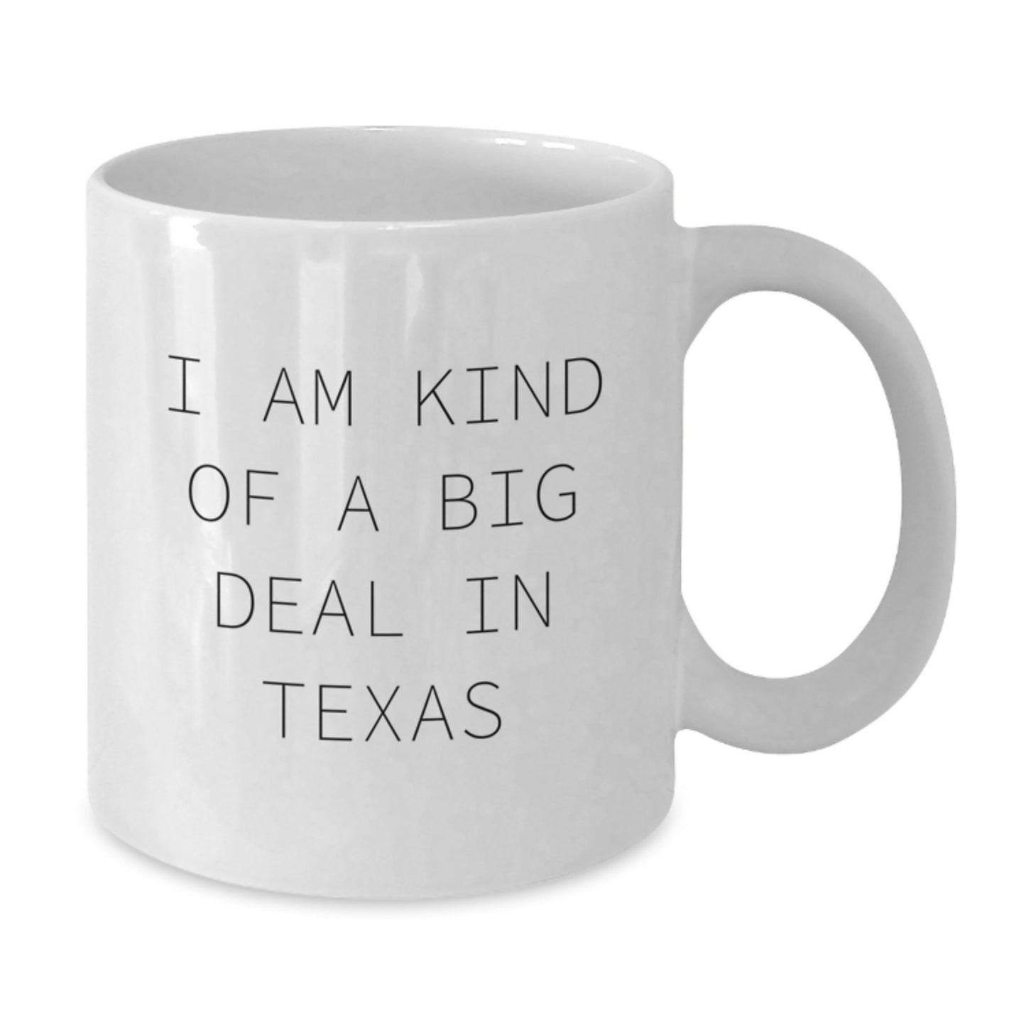 Funny Texas White Coffee Mugs, Gifts for Texas Lovers from Friends, 'I Am Kind Of A Prime Selection In Texas' Inspirational Quote, Graduation Unique Gifts - Additional