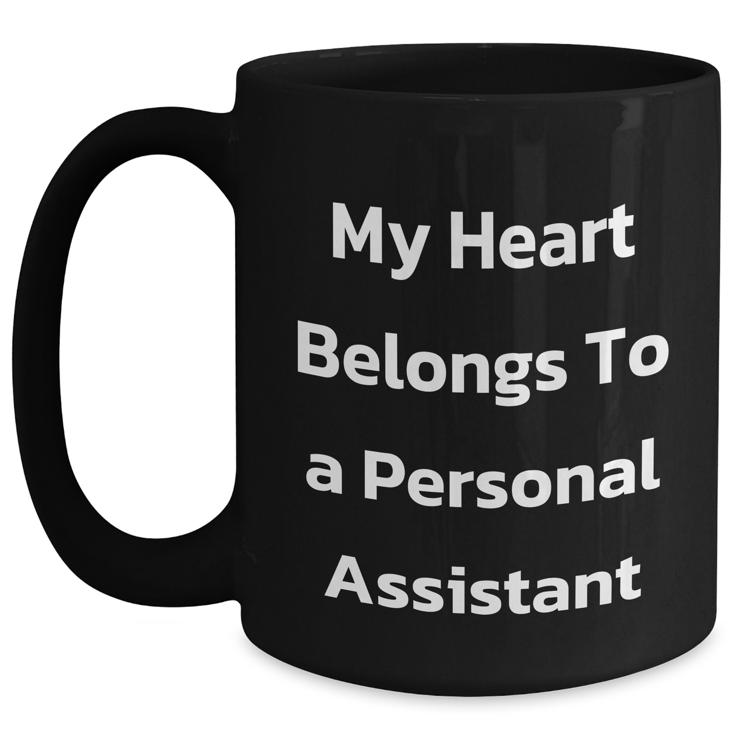 Funny Personal Assistant Gifts from Men to Mothers Day Unique Personal Assistants - 'My Heart Belongs To A Personal Assistant' Black Coffee Mug - Main