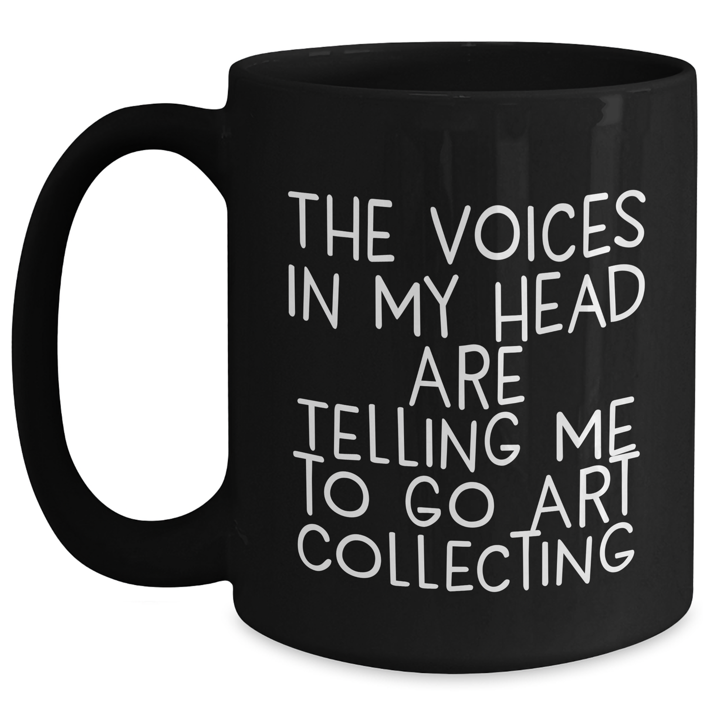 Funny Art Collecting Quotes Gift for Men from Women on Father's Day Unique Black Coffee Mug - Main