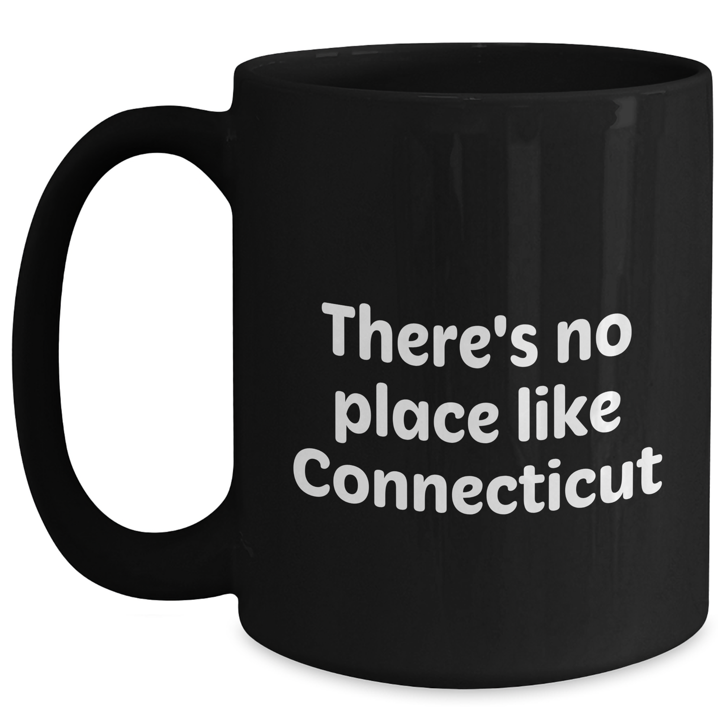 Connecticut Lovers Funny Gifts from Men to Family - 'There's No Place Like Connecticut' Black Coffee Mug for Father's Day - Main