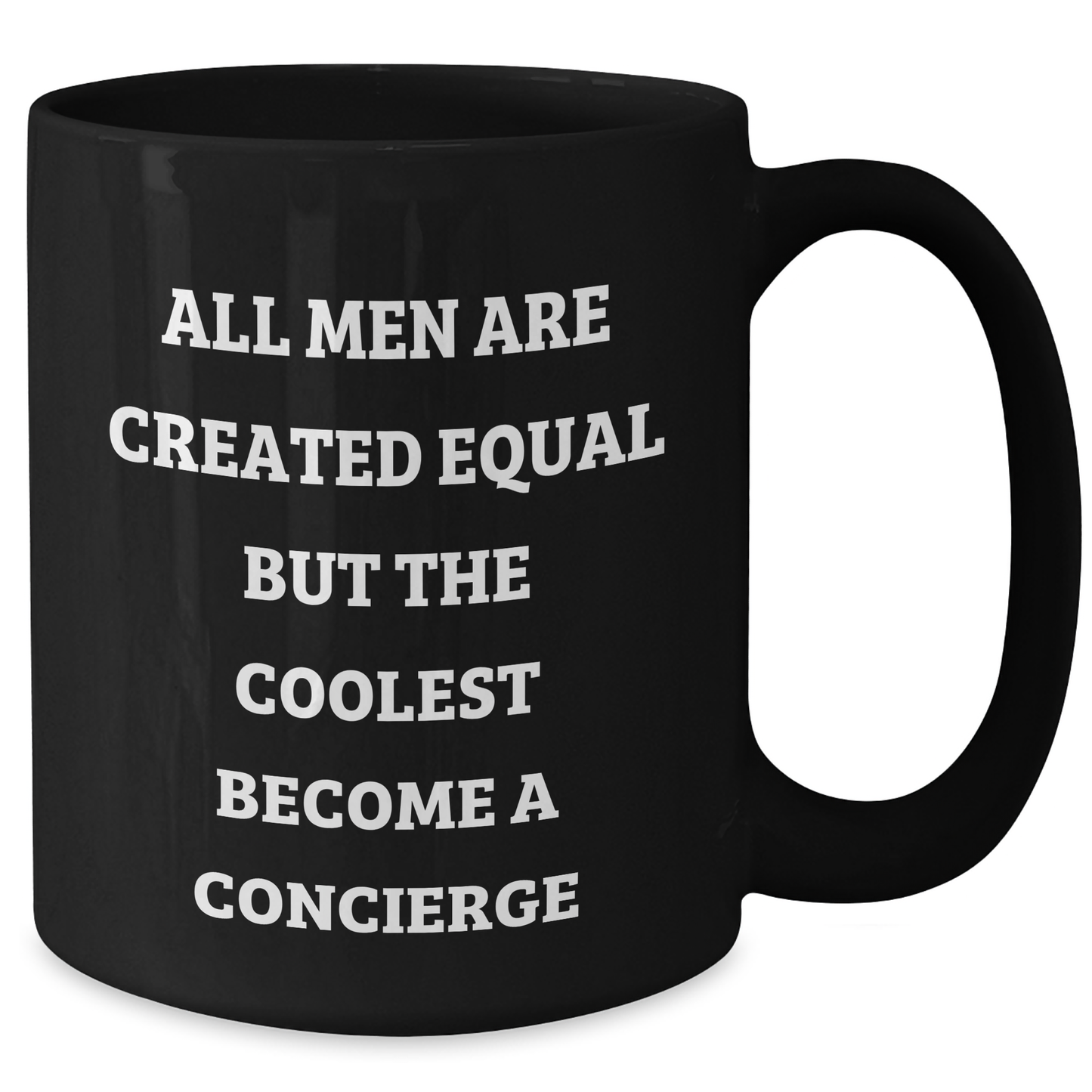 Concierge Gifts from Men - Funny Black Coffee Mug for Mother's Day - 'All Men Are Created Equal But The Coolest Become A Concierge' - Additional