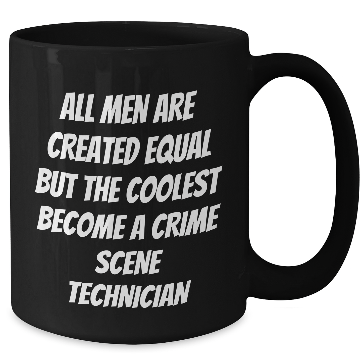 Crime Scene Technician Gifts, Funny Quote Mug, Gifts from Men to Crime Scene Technician Mom, 11oz/15oz Black Coffee Mug for Mother's Day Unique Gifts - Additional