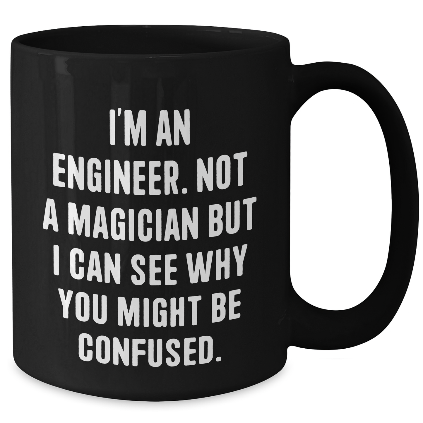 Engineer Humor Funny Gifts from Men to Mother's Day, Black Coffee Mug for Her, I'm an Engineer Not a Magician - Additional