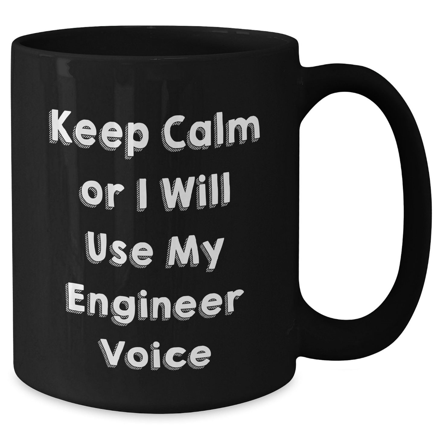 Funny Engineer Quotes Gifts from Men to Engineer Friends on Mother's Day, Black Coffee Mug - Additional