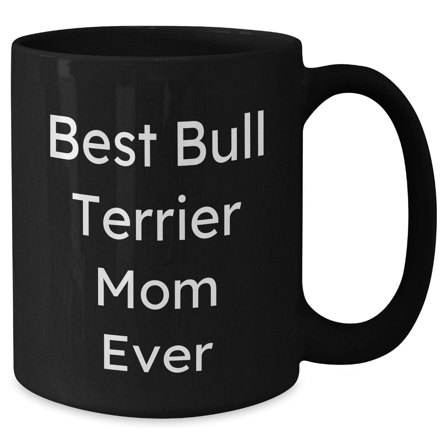 Best Bull Terrier Mom Ever | Cute Bull Terrier Dog Black Coffee Mug | Father's Day Unique Gifts for Bull Terrier Dog Moms - Additional