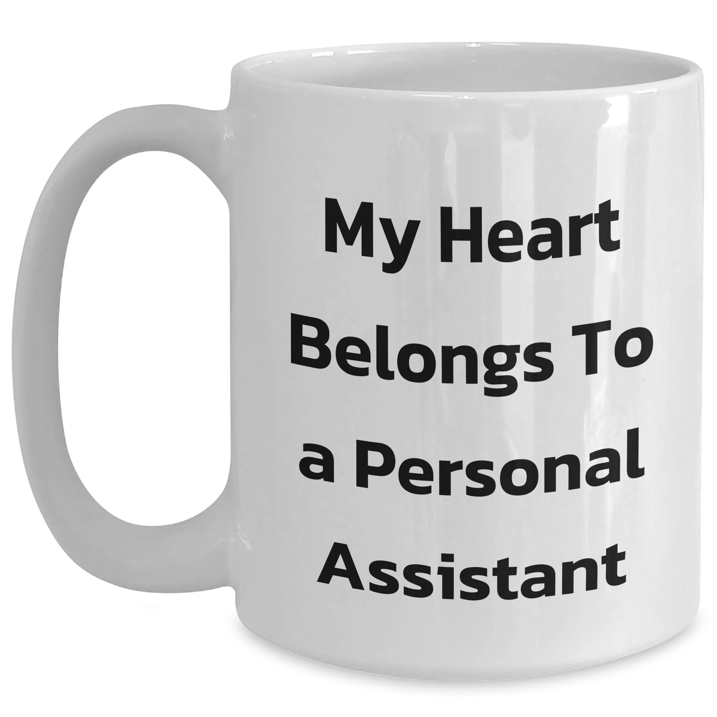 Funny Personal Assistant Gifts from Men to White Coffee Mug Lovers on Mother's Day - My Heart Belongs To A Personal Assistant - Main