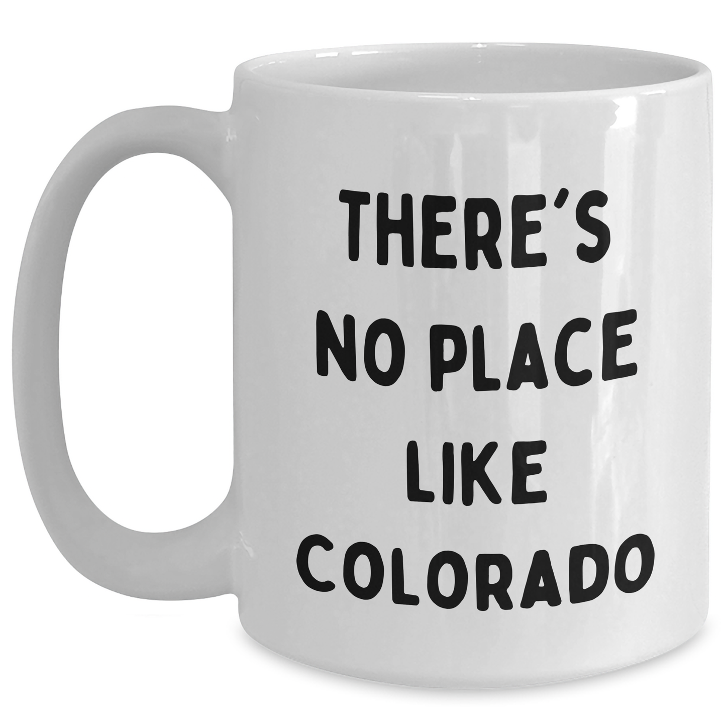 Funny Colorado Gifts from Men to Friends - 'There's No Place Like Colorado' White Coffee Mug for Father's Day - Main