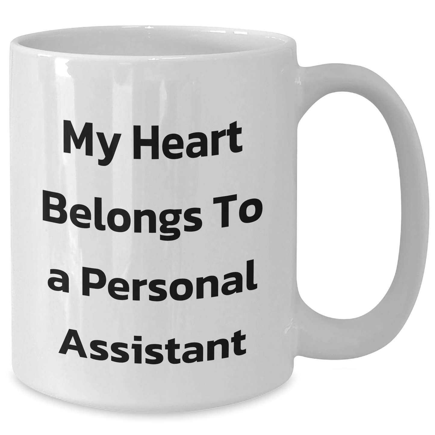 Funny Personal Assistant Gifts from Men to White Coffee Mug Lovers on Mother's Day - My Heart Belongs To A Personal Assistant - Additional