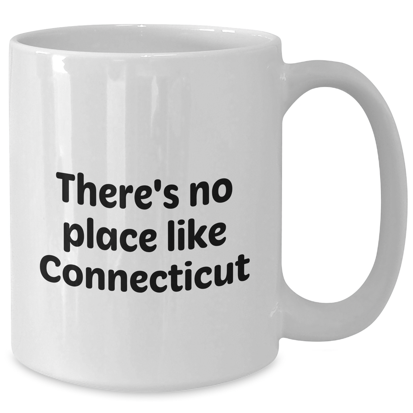 Connecticut Proud White Coffee Mug, Funny Quote, Gifts from Friends and Family, Father's Day Unique Gifts, 'There's No Place Like Connecticut' - Additional