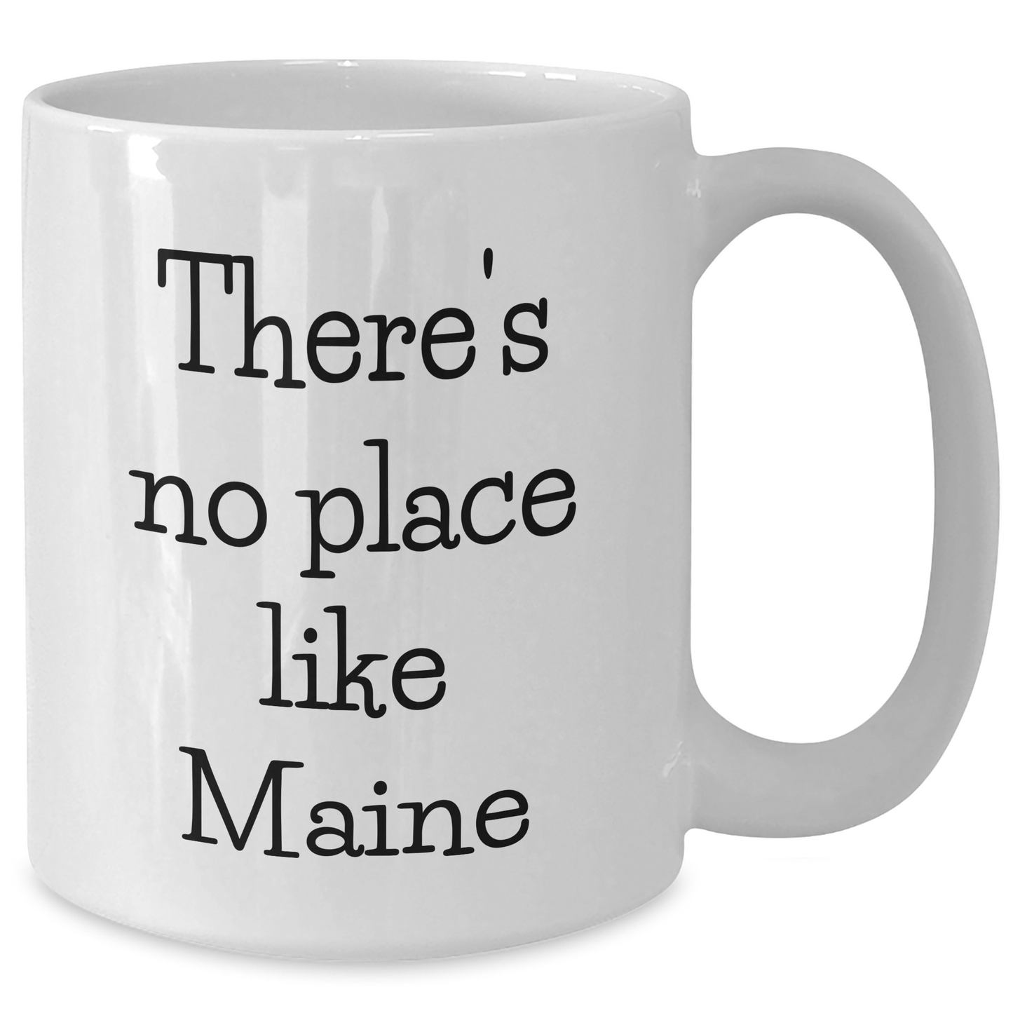 Maine Lovers Gifts from Friends to Family White Coffee Mug - There's No Place Like Maine, Unique Father's Day Unique Gifts - Additional