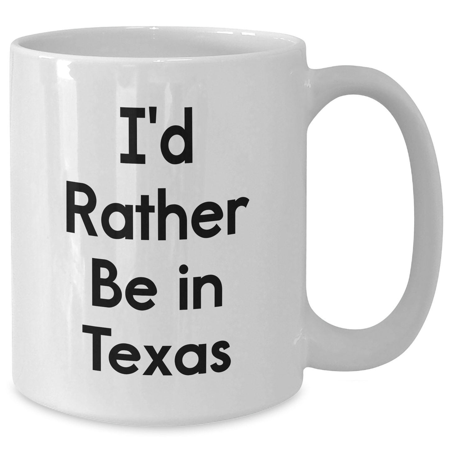 Funny Texas Gifts from Friends and Family - 'I'd Rather Be In Texas' White Coffee Mug for Mom's Day - Additional