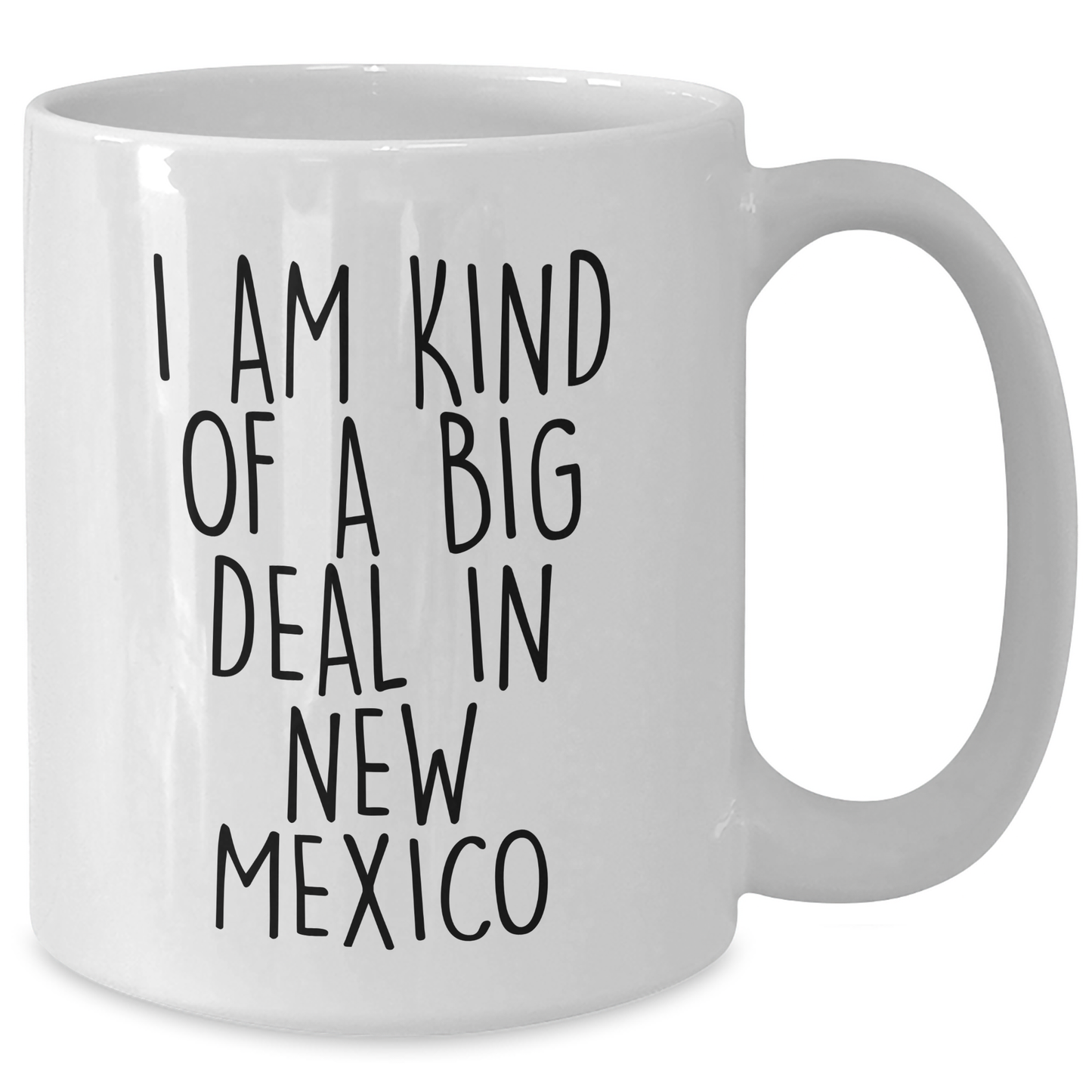 Funny New Mexico Gifts for Men and Women, I Am Kind Of A Prime Selection White Coffee Mug, 11oz or 15oz Capacity, Perfect Graduation Gift from Friends, Coworkers, Family - Additional