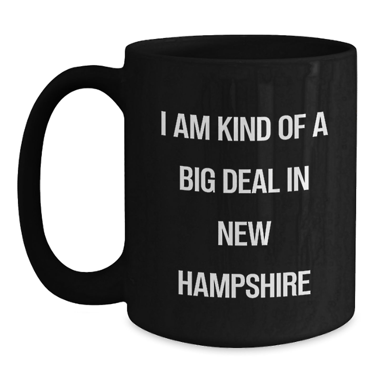 Funny New Hampshire Gifts for New Hampshire Lovers, Black Coffee Mug for Graduation, 'I Am Kind Of A Prime Selection In New Hampshire' Quote - Main