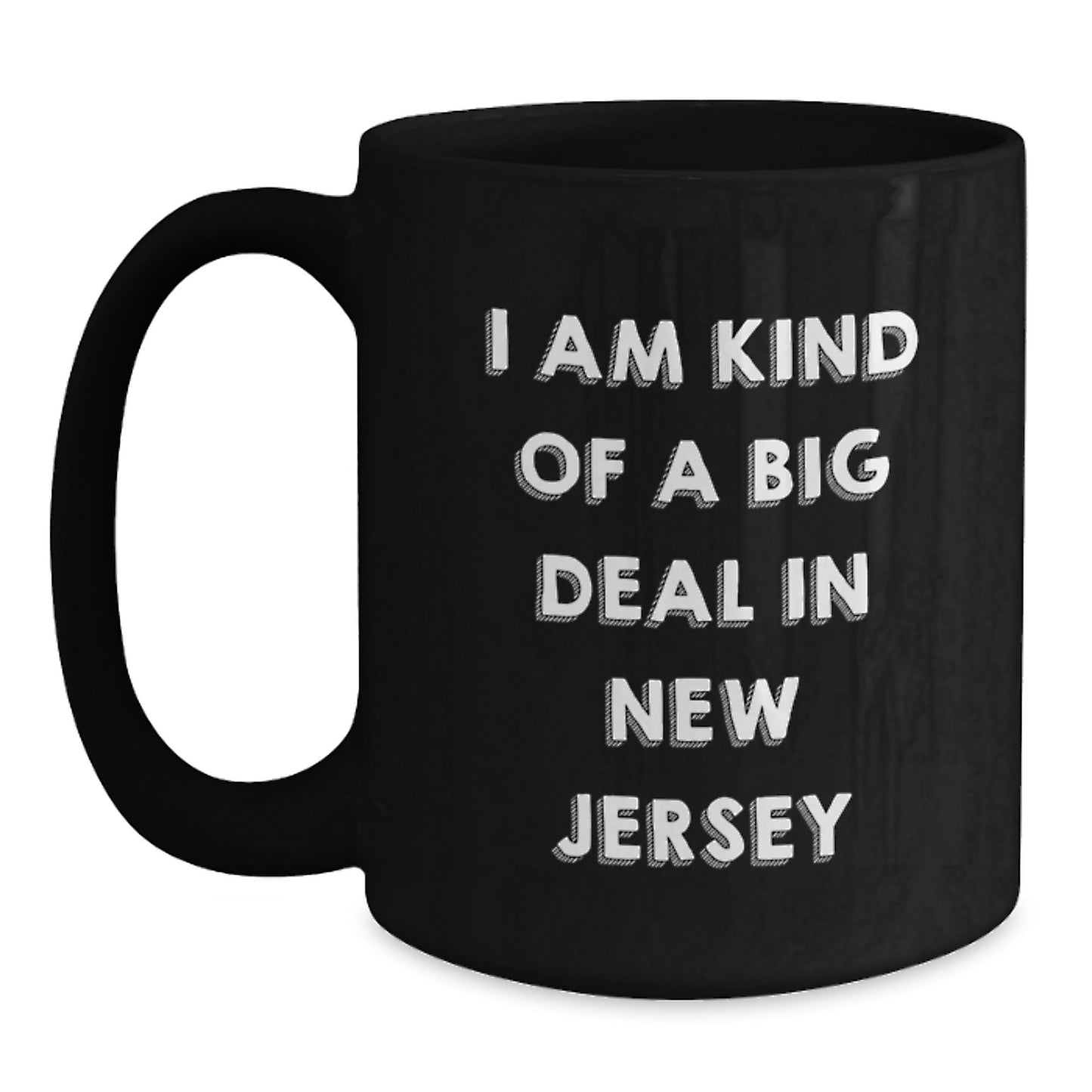 Funny New Jersey Black Coffee Mug Gifts for Friends from Friends, 'I Am Kind Of A Prime Selection In New Jersey' Graduation Unique Gifts for Men or Women - Main
