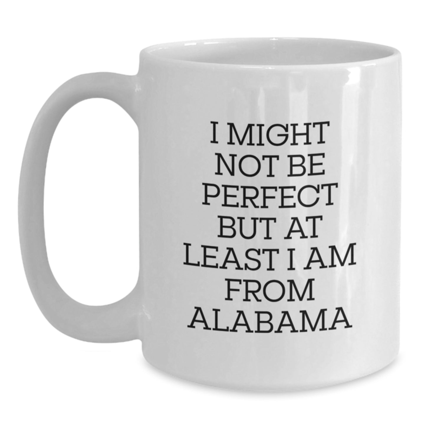 Funny Alabama Quotes Gifts from Friends to Family - White Coffee Mug for Graduation - Main