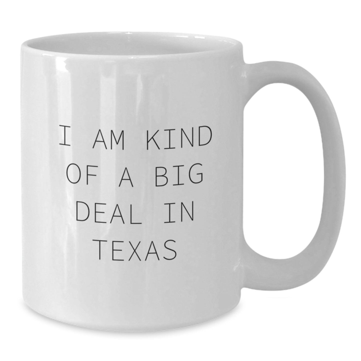 Funny Texas White Coffee Mugs, Gifts for Texas Lovers from Friends, 'I Am Kind Of A Prime Selection In Texas' Inspirational Quote, Graduation Unique Gifts - Additional
