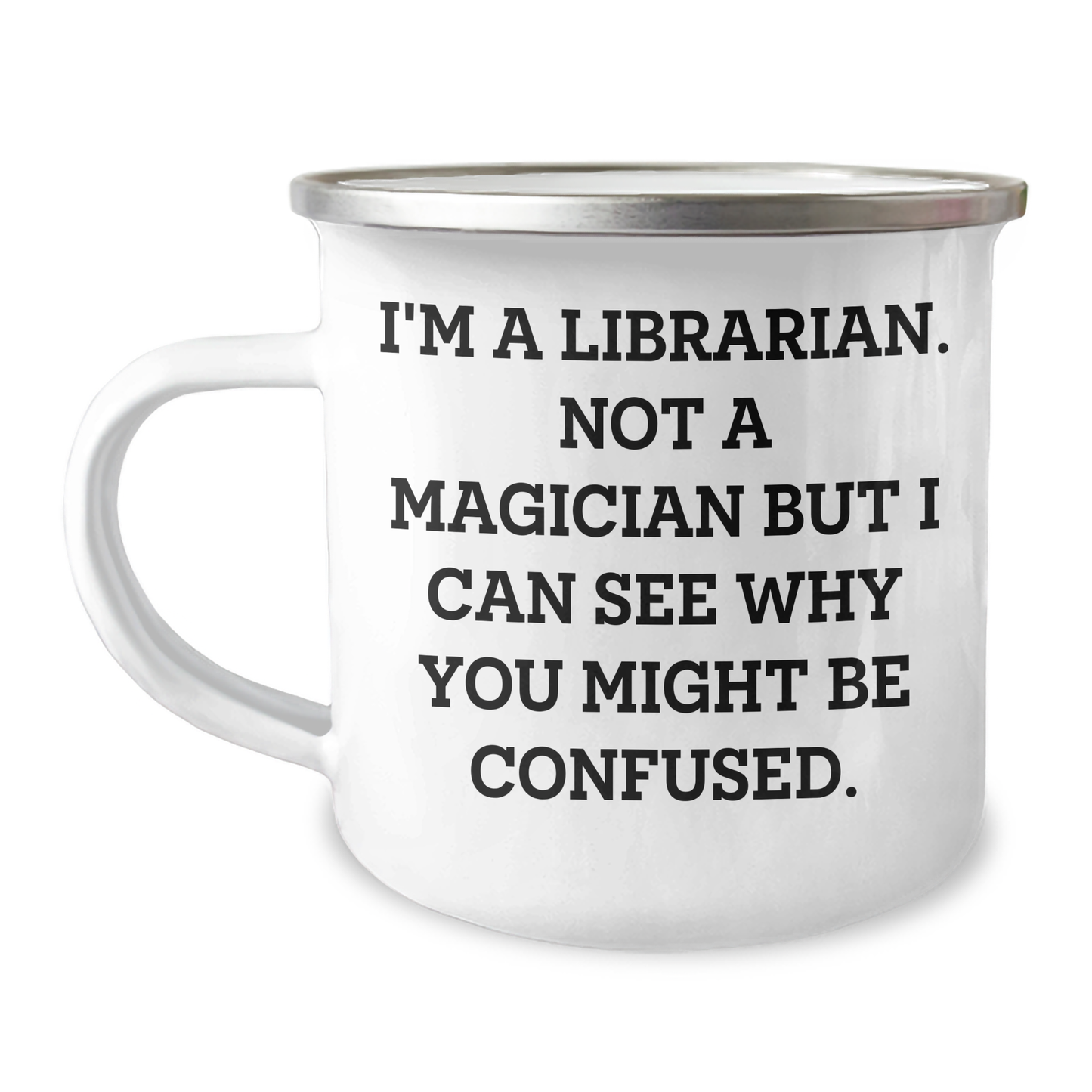 Librarian Gifts from Friends - Funny Camping Mug for Men 'I'm A Librarian. Not A Magician But I Can See Why You Might Be Confused.' - Unique Father's Day Unique Gifts - Image 1