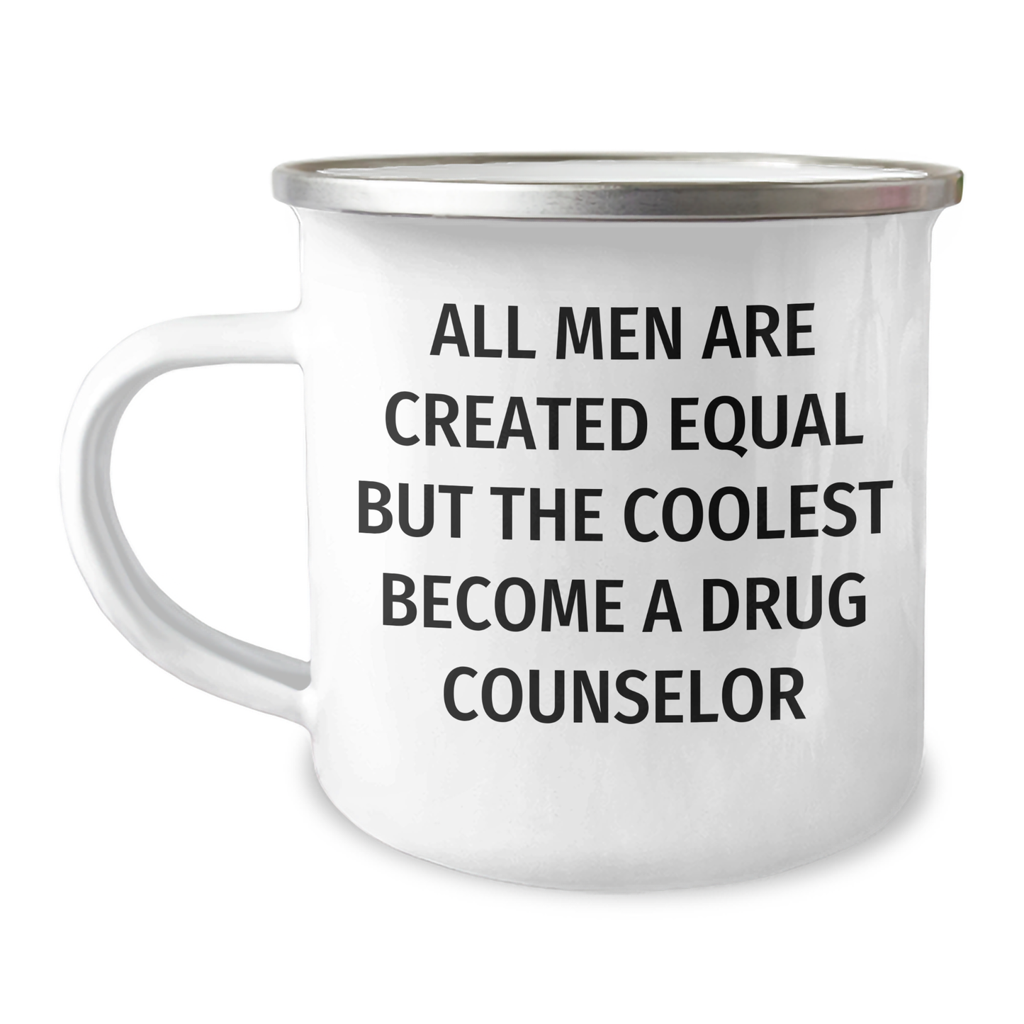 Gifts from Men, Funny Drug Counselor Quotes, Unique Camping Mug for Drug Counselor, Father's Day Unique Gifts for Men, All Men Are Created Equal But The Coolest Become A Drug Counselor - Image 1