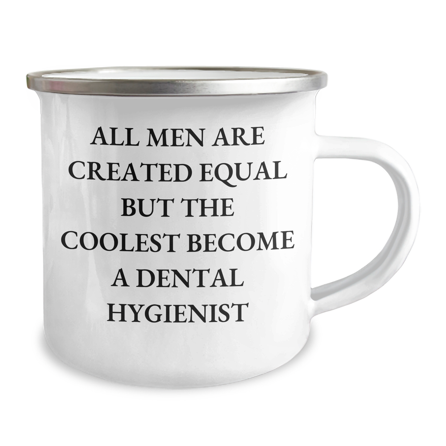 Funny Dental Hygienist Gifts from Men - 'All Men Are Created Equal But The Coolest Become A Dental Hygienist' Camping Mug for Father's Day - Image 2