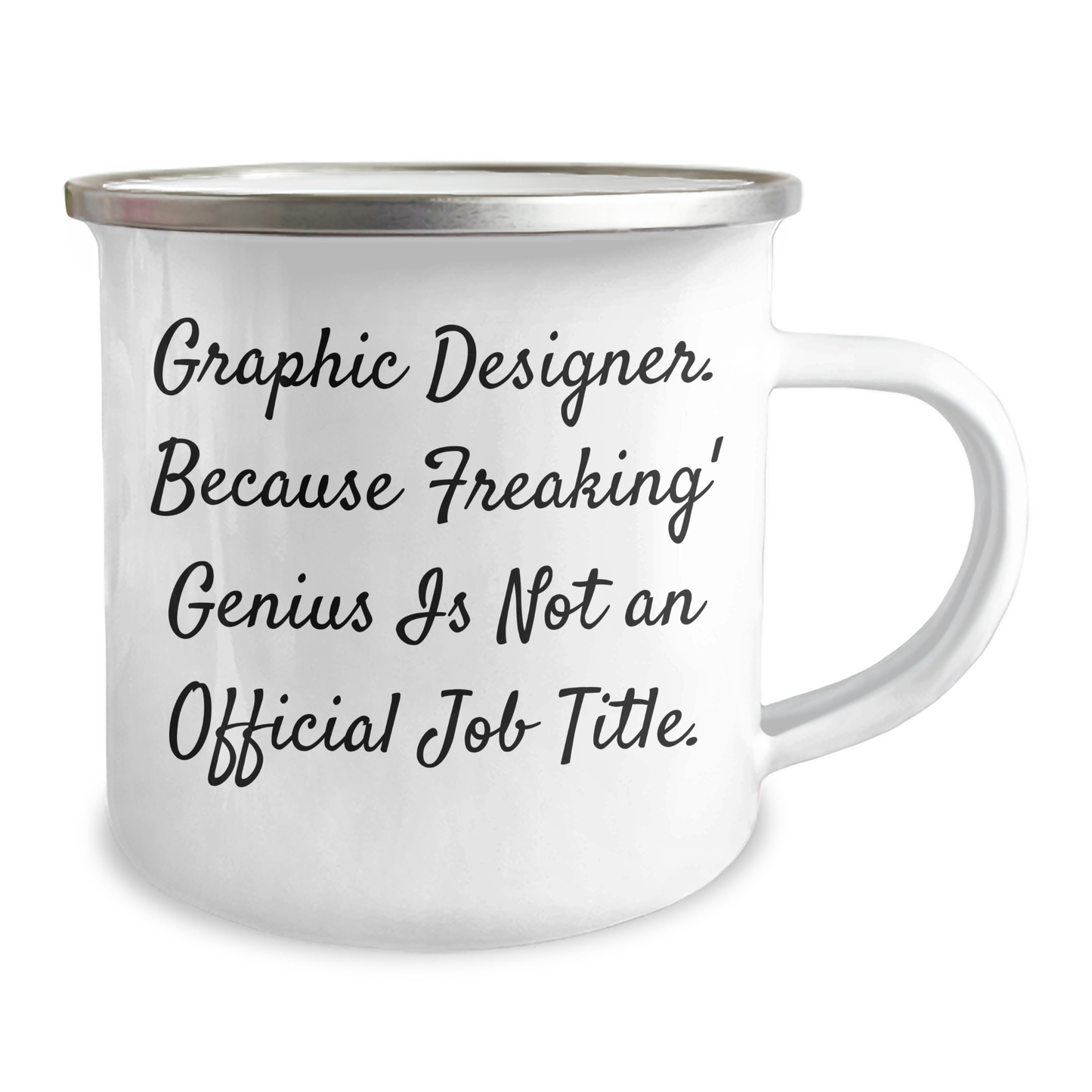 Funny Graphic Designer Gifts from Dad - 'Graphic Designer. Because Freaking genius Is Not An Official Job Title.' Enamel Camping Mug for Graphic Designer Men - Image 2
