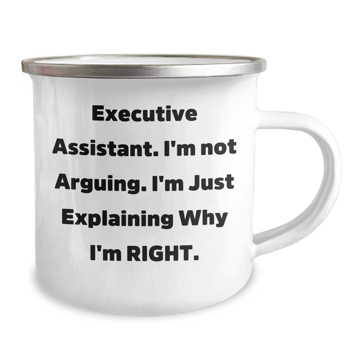 Funny Gifts from Women to Executive Assistants - Mother's Day Unique Gifts - 'I'm Not Arguing. I'm Just Explaining Why I'm Right.' Quote on 12 oz Camping Mug - Image 2