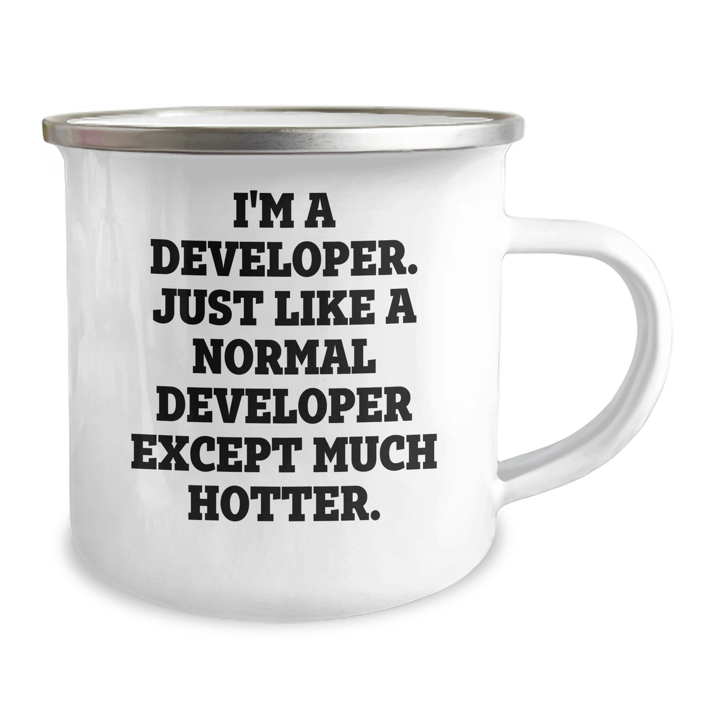Funny Developer Camping Mug, Gifts for Developer from Family, Unique Mother's Day Unique Gifts, 'I'm A Developer. Just Like A Normal Developer Except Much Hotter.' - Image 2