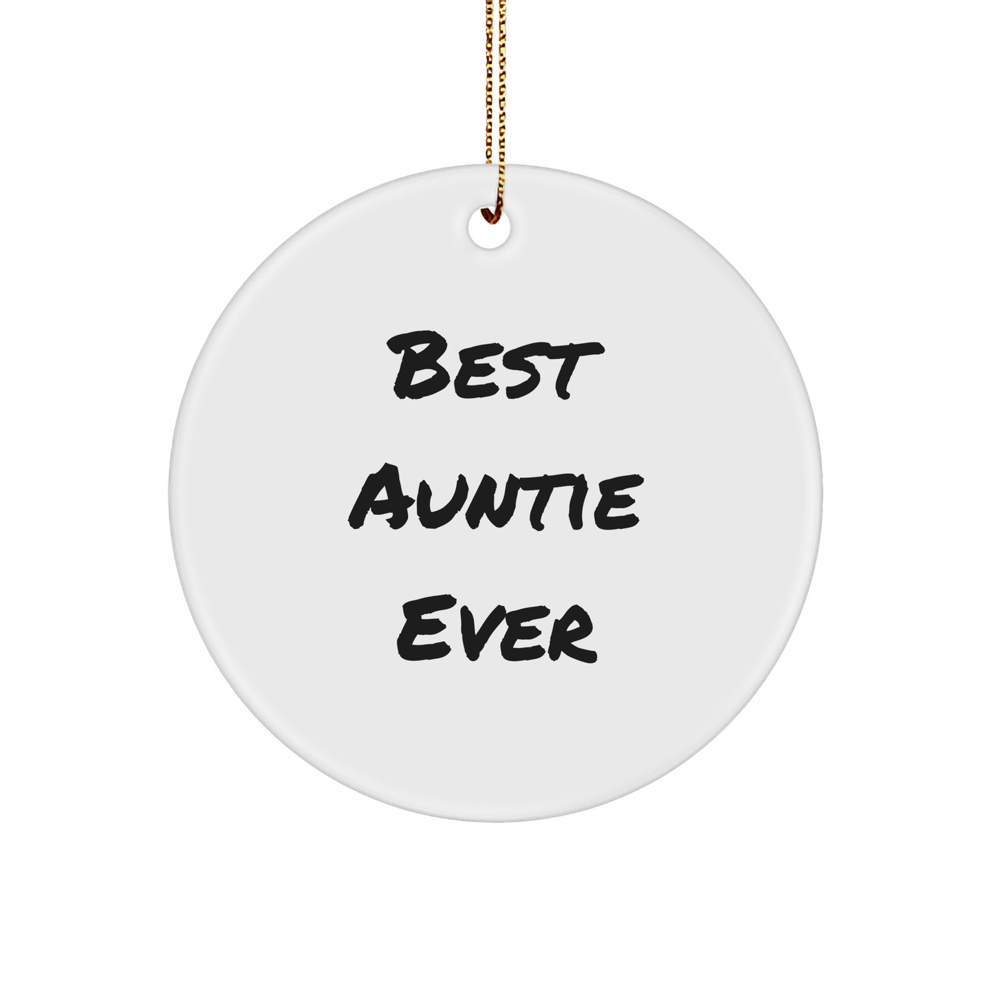 Auntie Circle Ornament Best Auntie Ever Funny White Round-Shaped Sturdy MDF Pendant Gift for Women, Friends, Coworkers, Family Fun Christmas Memorable Present - Image 1