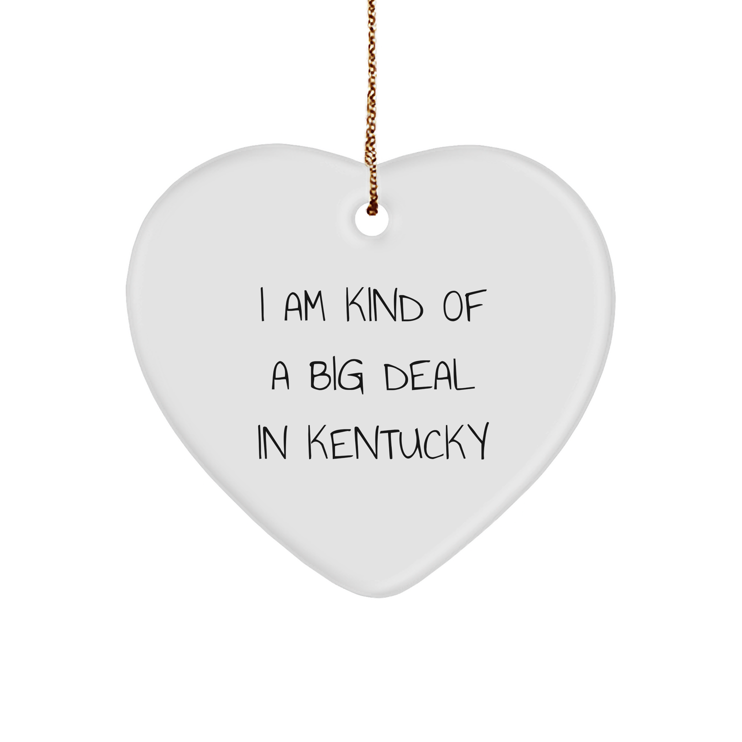 Kentucky Proud Heart Ornament, I Am Kind Of A Prime Selection In Kentucky Humorous Christmas Unique Gift, Gifts from Friends and Family in Kentucky - Image 1
