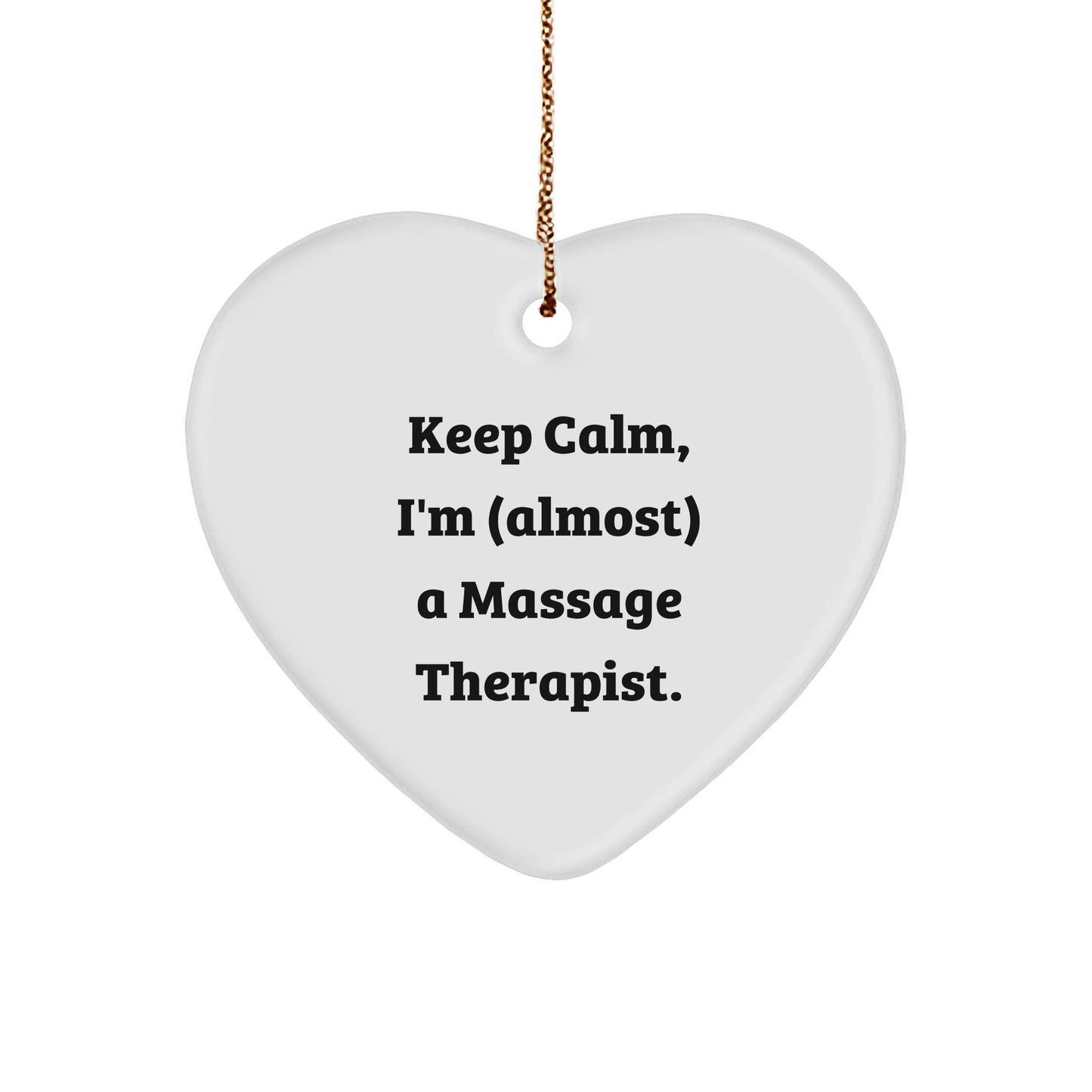 Keep Calm, I'm Almost a Massage Therapist! Massage Therapist Heart Ornament Gifts from Friends, Christmas Unique Gifts for Women, Men, Coworkers, Family - Image 1