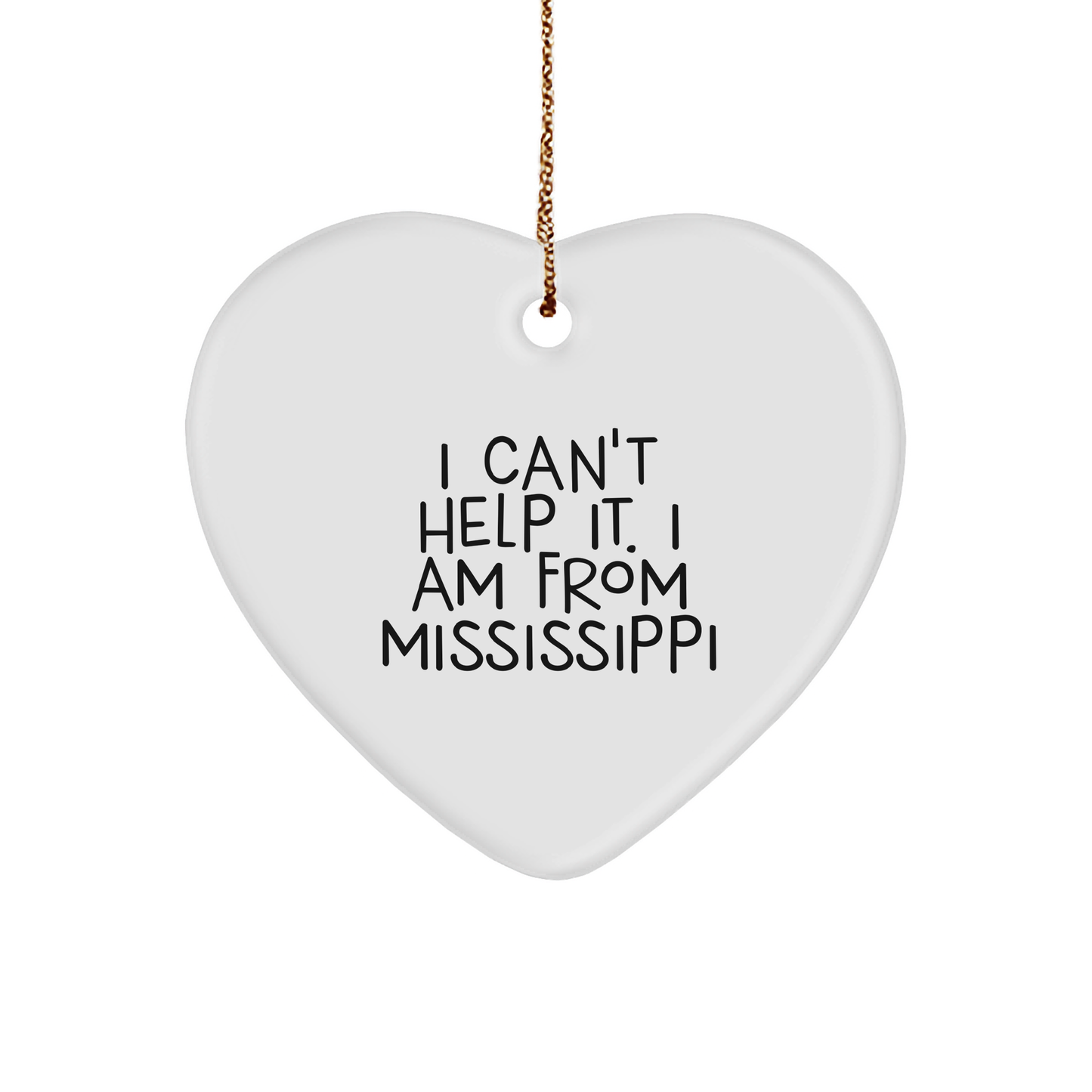 Mississippi Gifts from Friends for Men - I Can't Help It. I Am From Mississippi Heart Ornament, Christmas Unique Gifts - Image 1