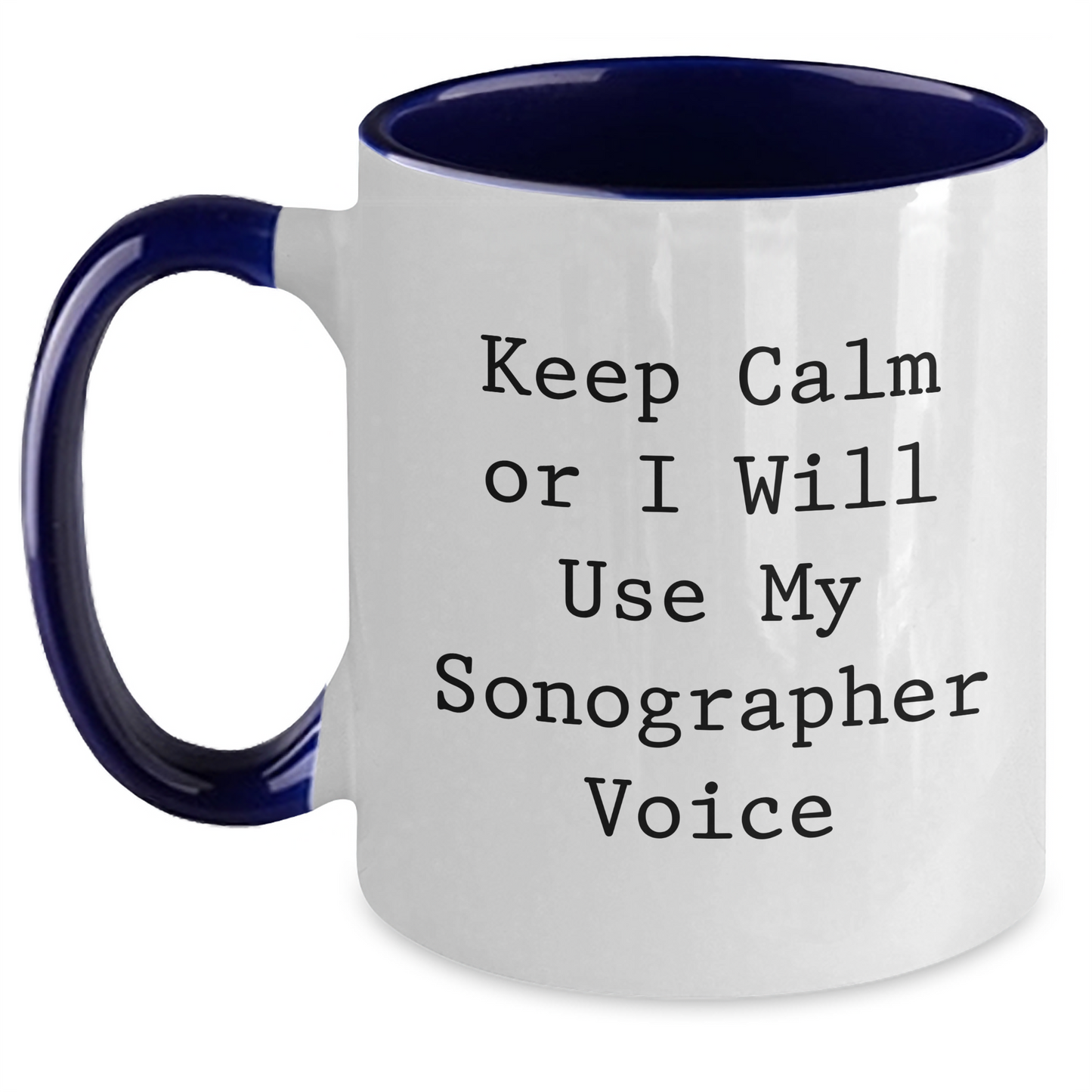 Funny Sonographer Gifts from Friends for Mother's Day - Keep Calm Or I Will Use My Sonographer Voice Two Tone Coffee Mug - Main