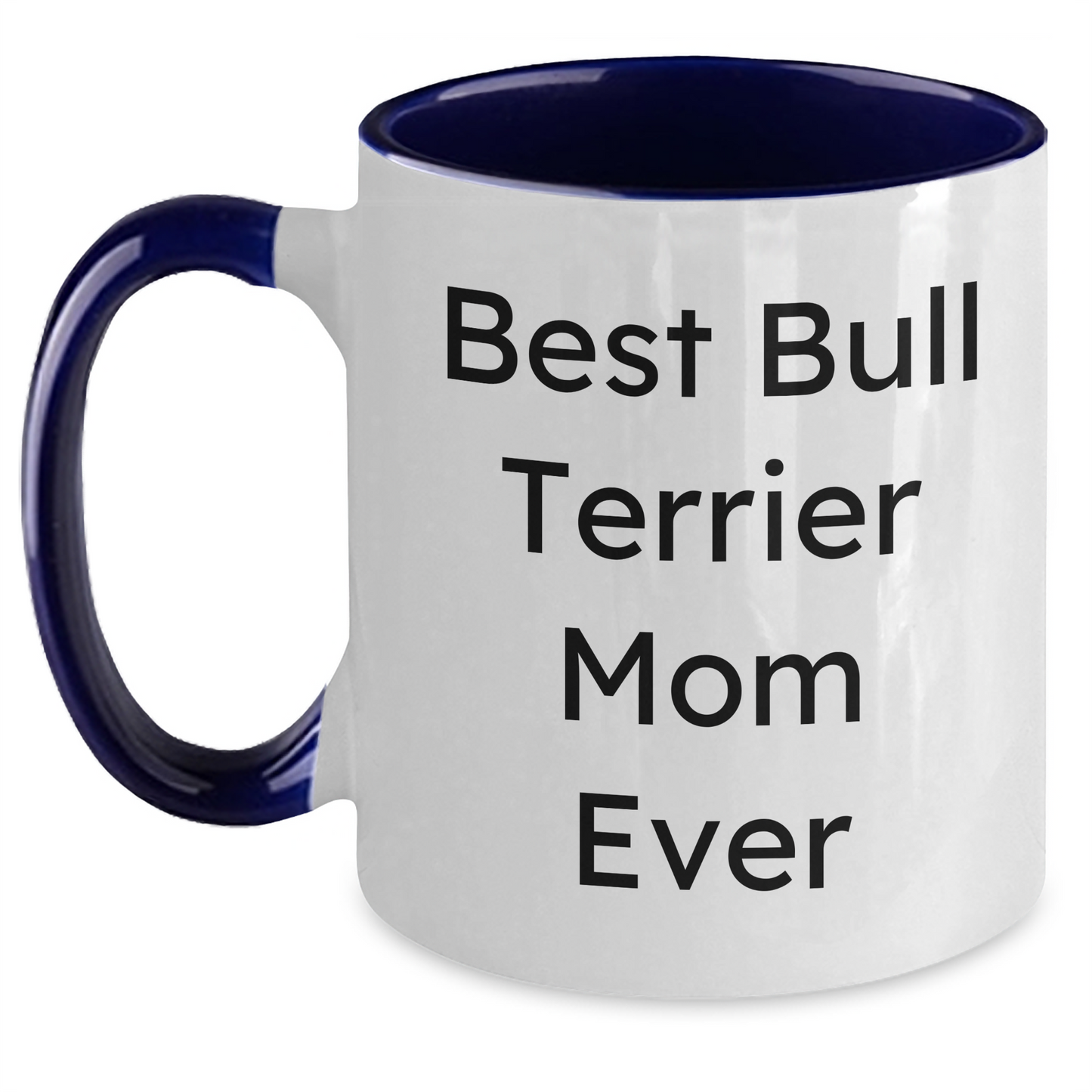 Best Bull Terrier Mom Ever Funny Coffee Mug Gifts for Dad from Son - Unique Father's Day Unique Gifts for Him - Bull Terrier Dog Lover Gifts - Main