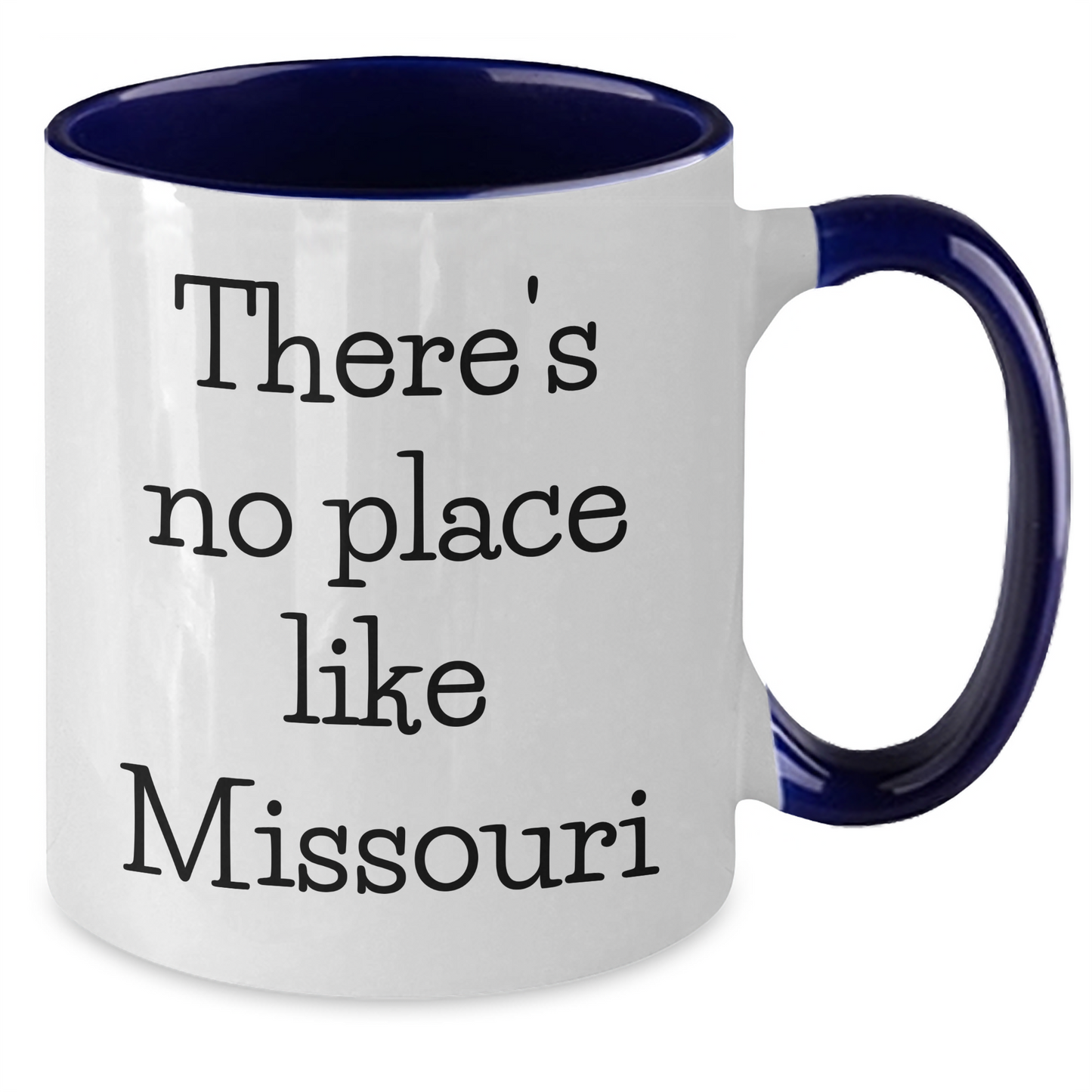 Funny Missouri Gifts from Friends for Father's Day - Two Tone Coffee Mug with 'There's No Place Like Missouri' Quote - Additional