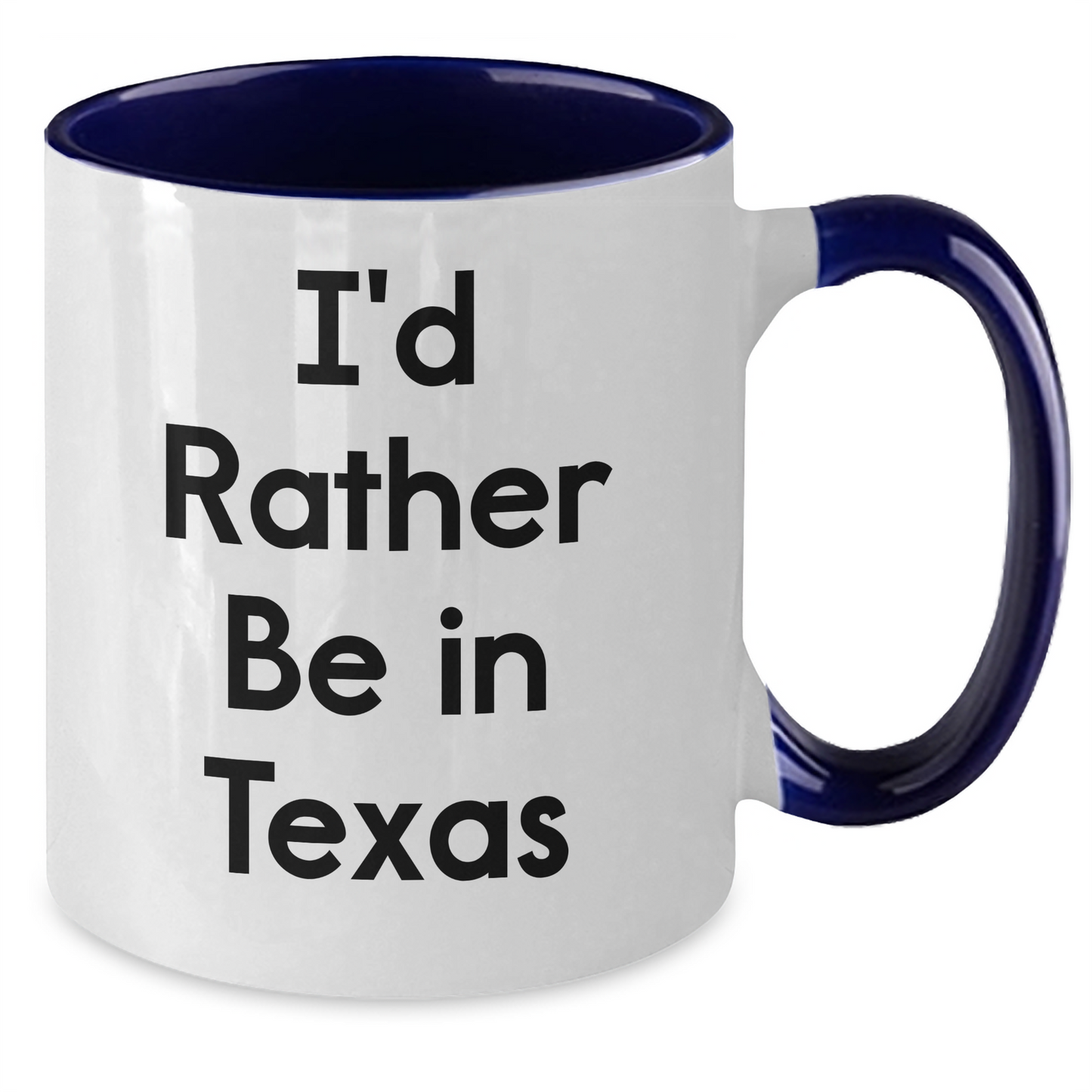 Funny Texas Two Tone Coffee Mugs - I'd Rather Be In Texas, Gifts from Men to Texas Women, Unique Mother's Day Unique Gifts - Additional