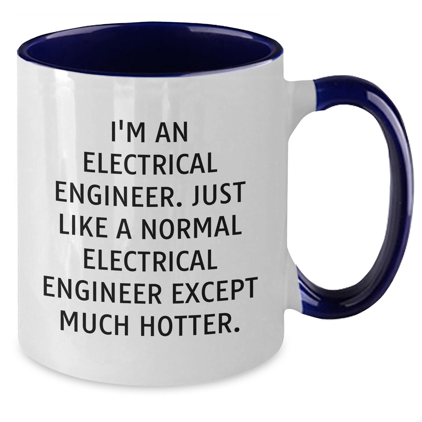 Funny Electrical Engineer Gifts for Men - I'm Hotter Than Normal - Two Tone Coffee Mug for Father's Day, Black and White, Red and White, Navy and White, Pink and White - Additional