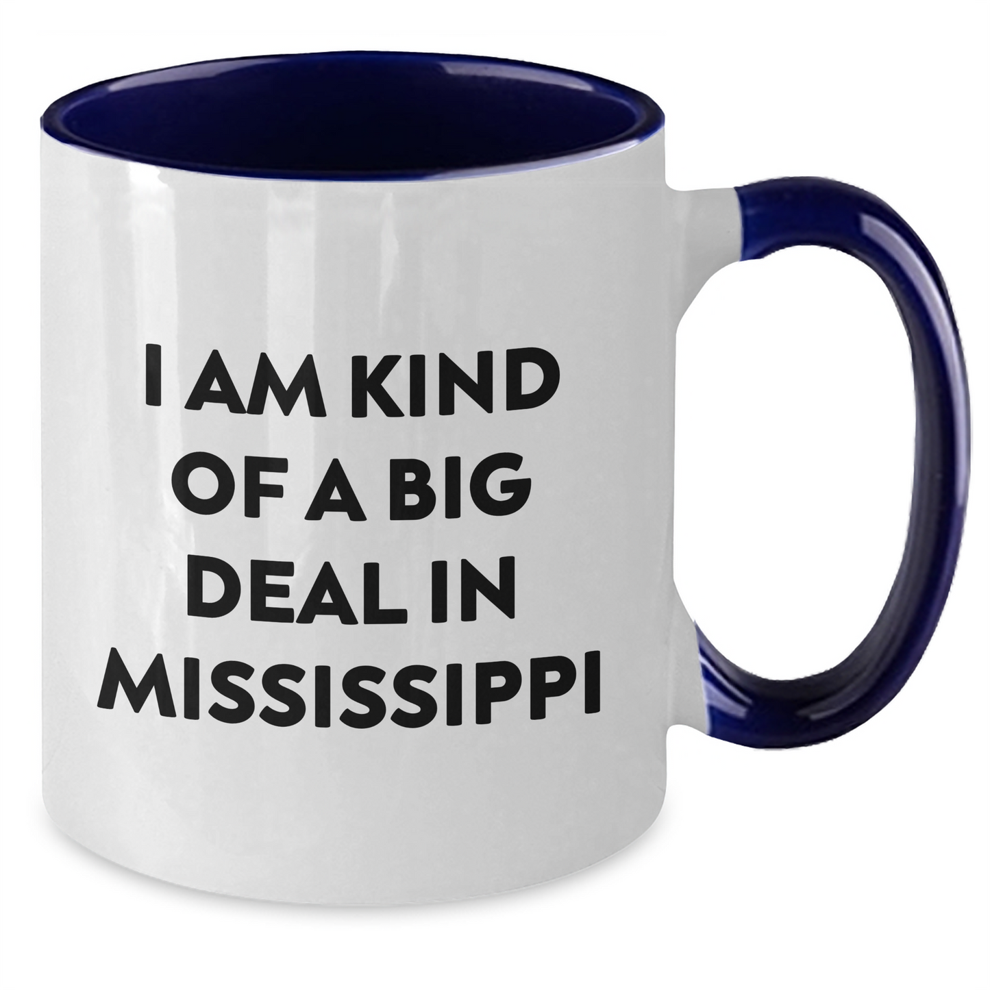 Mississippi Gifts - Funny Two Tone Coffee Mug, Gifts from Friends and Family for the Prime Selection Grad - Additional