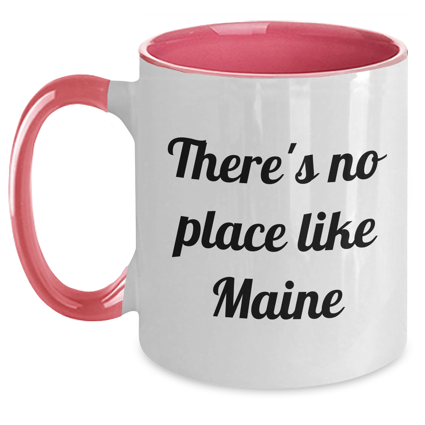 Funny Maine Gifts from Men to Friends - Two Tone Coffee Mug with 'There's No Place Like Maine' Quote for Father's Day - Main
