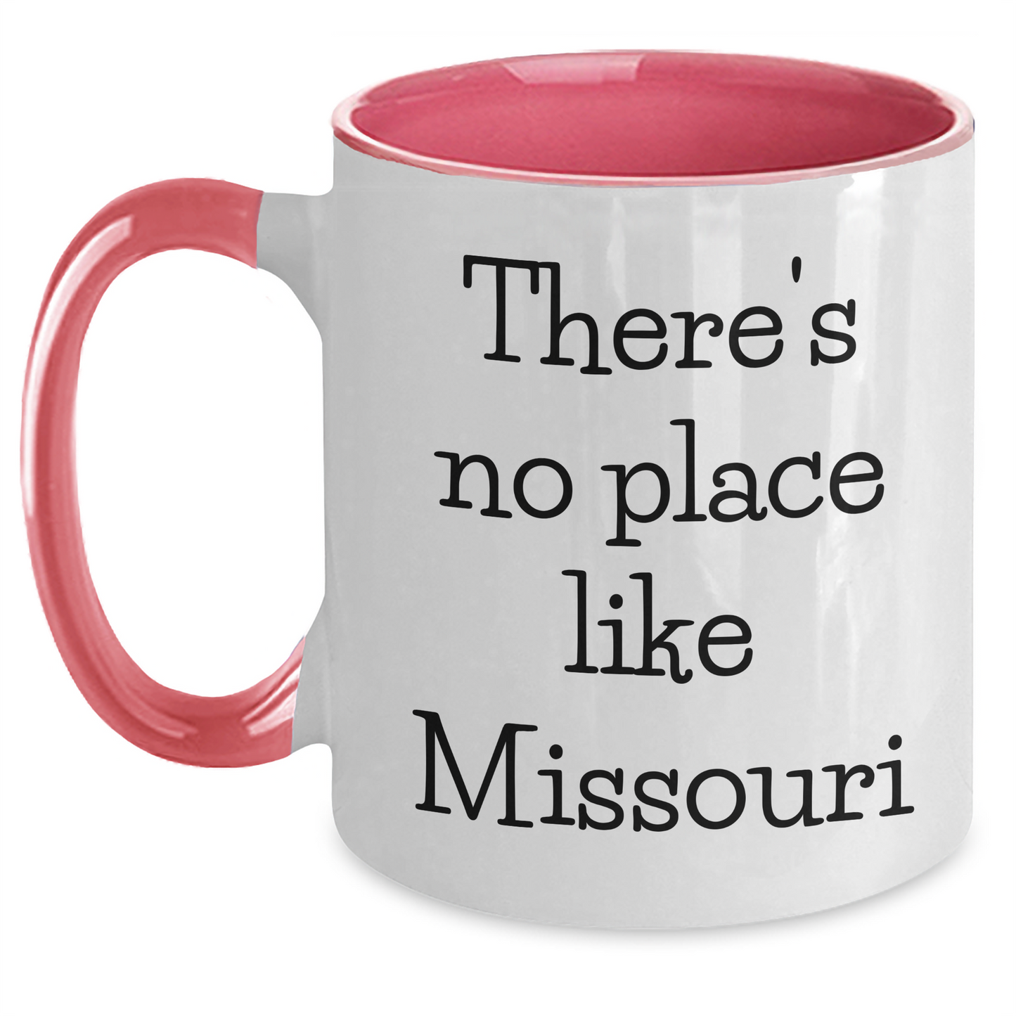 Funny Missouri Gifts from Friends for Father's Day - Two Tone Coffee Mug with 'There's No Place Like Missouri' Quote - Main