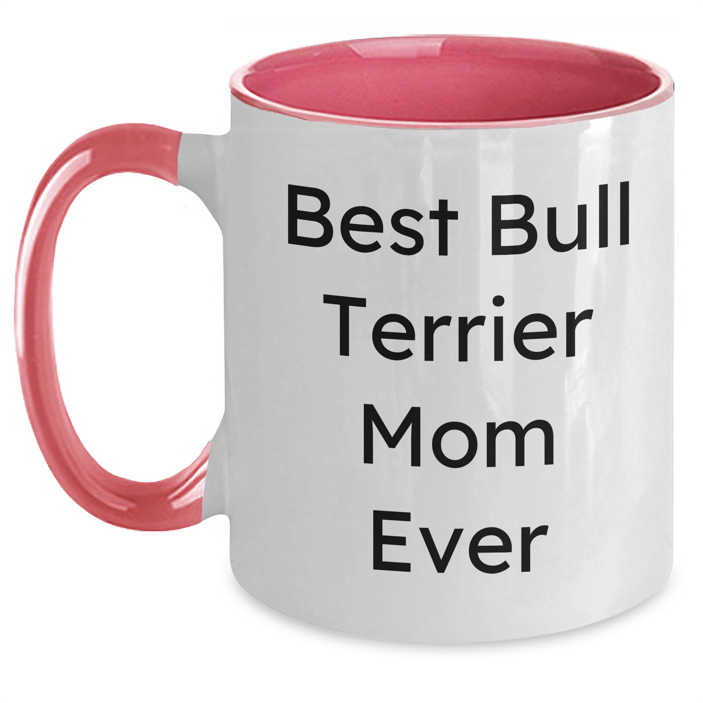 Best Bull Terrier Mom Ever Funny Coffee Mug Gifts for Dad from Son - Unique Father's Day Unique Gifts for Him - Bull Terrier Dog Lover Gifts - Main