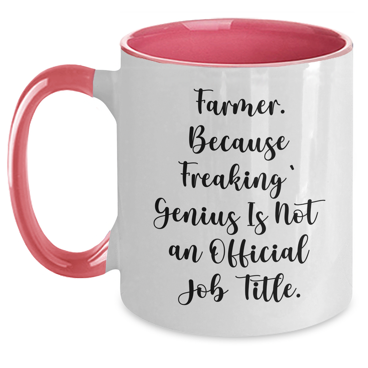 Funny Farmer Gifts from Men to Women, 'Farmer. Because Freaking' genius Is Not An Official Job Title.' Two Tone Coffee Mug for Mother's Day - Main